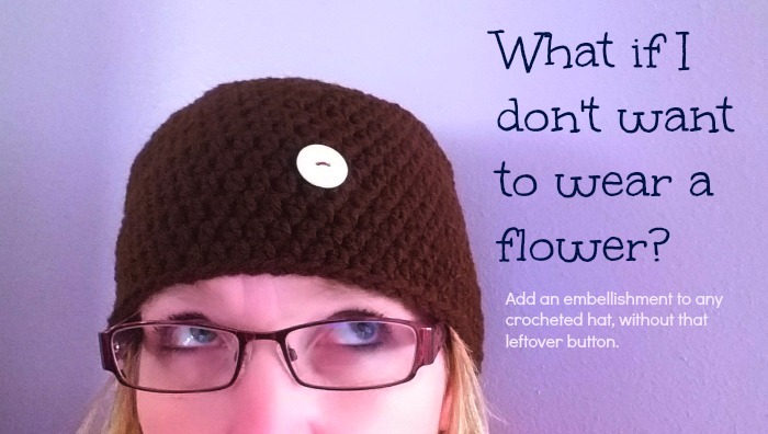 How to add embellishments to any crocheted hat without sewing on a button.