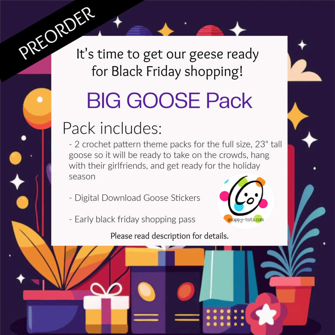 Black Friday event for the BIG 23″ goose – snappy tots
