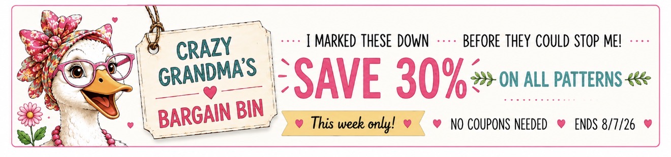 Crazy Grandmas Bargain Bin - this weeks sale
